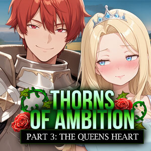 Thorns of Ambition Part 3 - The Queen's Heart